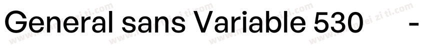 General sans Variable 530字体字体转换